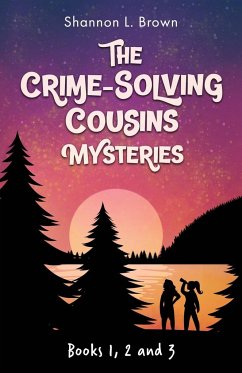 The Crime-Solving Cousins Mysteries Bundle - Brown, Shannon L.