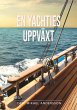 En yachties uppväxt (eBook, ePUB) - Bild 1