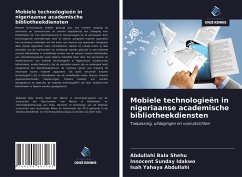 Mobiele technologieën in nigeriaanse academische bibliotheekdiensten - Shehu, Abdullahi Bala; Idakwo, Innocent Sunday; Abdullahi, Isah Yahaya
