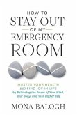How to Stay Out of My Emergency Room