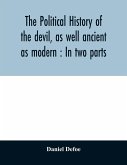 The political history of the devil, as well ancient as modern
