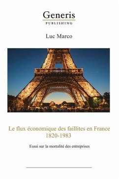 Le flux économique des faillites en France, 1820-1983: essai sur la mortalité des entreprises - Marco, Luc