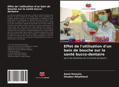 Effet de l'utilisation d'un bain de bouche sur la santé bucco-dentaire - Hussain, Amal; Alhathloul, Shaden