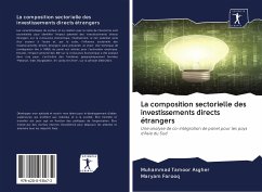 La composition sectorielle des investissements directs étrangers - Asgher, Muhammad Tamoor; Farooq, Maryam