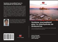 Système mucoadhésif pour le chlorhydrate de drotaverine - Pandit, Vinay;Kumari, Preeti;Verma, CPS