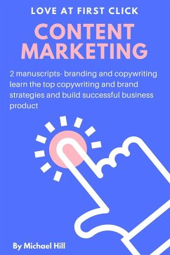 Content Marketing: 2 Manuscripts: Branding and Copywriting: Learn the Top Copywriting and Brand Strategies and Build Successful Business Product (eBook, ePUB) - Hill, Michael