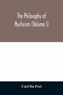 The philosophy of mysticism (Volume I) - Du Prel, Carl