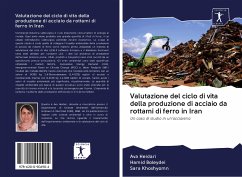 Valutazione del ciclo di vita della produzione di acciaio da rottami di ferro in Iran - Heidari, Ava;Boleydei, Hamid;Khoshyomn, Sara