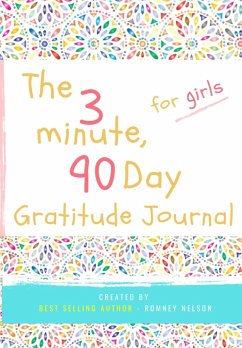 The 3 Minute, 90 Day Gratitude Journal for Girls - Nelson, Romney