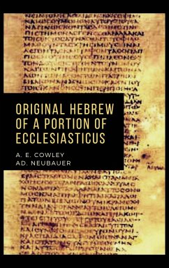 Original Hebrew of a Portion of Ecclesiasticus - Cowley, A. E.; Neubauer, Ad.