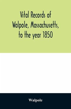 Cover Vital records of Walpole, Massachusetts, to the year 1850