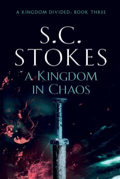 A Kingdom In Chaos - Stokes, S. C.