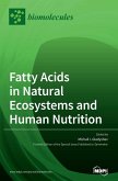 Fatty Acids in Natural Ecosystems and Human Nutrition Fatty Acids in Natural Ecosystems and Human Nutrition