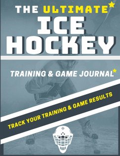 Cover The Ultimate Ice Hockey Training and Game Journal