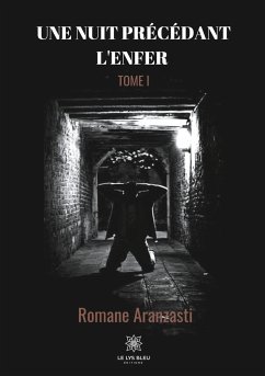 Une nuit précédant l'enfer: Tome I - Aranzasti, Romane