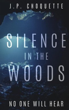 Silence in the Woods - Choquette, J. P.