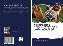 THE SUSPENSION OF MUNICIPAL POWERS IN THE FEDERAL CONSTITUTION - Bourget Ontiveros, Héctor