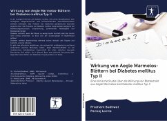 Wirkung von Aegle Marmelos-Blättern bei Diabetes mellitus Typ II - Budhwat, Prashant; Lomte, Pankaj