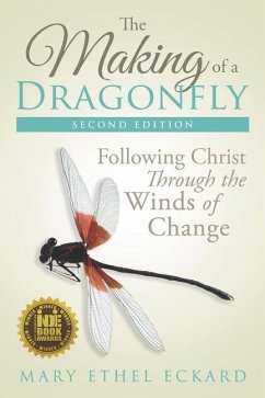 The Making of a Dragonfly: Following Christ Through the Winds of Change - Eckard, Mary Ethel