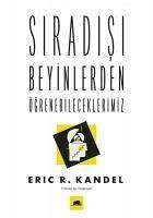 Siradisi Beyinlerden Ögrenebileceklerimiz - R. Kandel, Eric