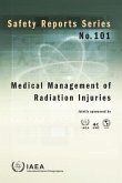 Medical Management of Radiation Injuries: Safety Reports Series No. 101
