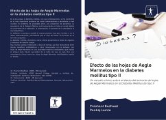 Efecto de las hojas de Aegle Marmelos en la diabetes mellitus tipo II - Budhwat, Prashant; Lomte, Pankaj