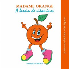 Madame Orange a besoin de vitamines - Antien, Nathalie