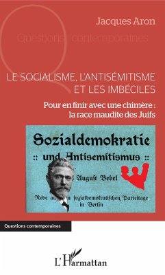 Le socialisme, l'antisémitisme et les imbéciles - Aron, Jacques