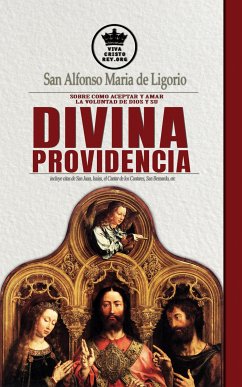 San Alfonso Maria de Ligorio sobre como aceptar y amar la voluntad de Dios y su Divina Providencia (eBook, ePUB) - Maria de Ligorio, San Alfonso