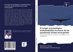 El origen arqueológico endosimbiótico humano de las pandemias virales emergentes - Kurup, Ravikumar; Achutha Kurup, Parameswara