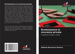 Rivoluzionare la sicurezza privata - Romero, Gilberto Barrancos