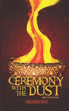 Ceremony with the Dust and Other Poems - Ovie, Onuegbu