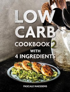 Low Carb Cookbook with 4 Ingredients 2 - Naessens, Pascale