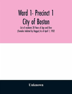 Ward 1- Precinct 1; City of Boston; List of residents 20 Years of Age and Over (Females Indicted by Dagger) As of April 1, 1932 - Unknown