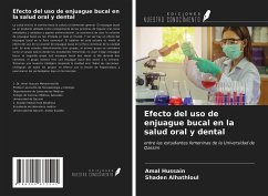 Efecto del uso de enjuague bucal en la salud oral y dental - Hussain, Amal; Alhathloul, Shaden