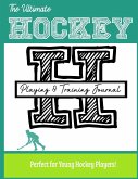 The Ultimate Field Hockey Training and Game Journal