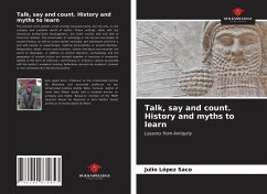 Talk, say and count. History and myths to learn - López Saco, Julio