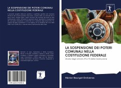 LA SOSPENSIONE DEI POTERI COMUNALI NELLA COSTITUZIONE FEDERALE - Bourget Ontiveros, Héctor