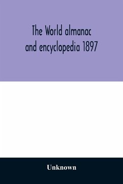 The World almanac and encyclopedia 1897 - Unknown