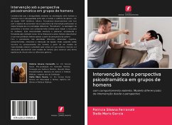Intervenção sob a perspectiva psicodramática em grupos de homens - Ferrarotti, Patricia Silvana; García, Stella Maris