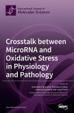 Crosstalk between MicroRNA and Oxidative Stress in Physiology and Pathology Crosstalk between MicroRNA and Oxidative Stress in Physiology and Pathology