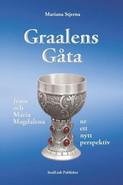 Graalens gåta: Jesus och Maria Magdalena ur ett nytt perspektiv - Stjerna, Mariana