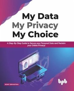 My Data My Privacy My Choice - Srivastwa, Rohit