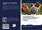 LA SUSPENSION DES COMPÉTENCES MUNICIPALES DANS LA CONSTITUTION FÉDÉRALE
