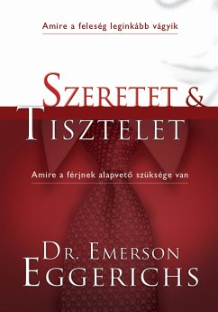 Szeretet és tisztelet (eBook, ePUB) - Eggerichs, Dr. Emerson