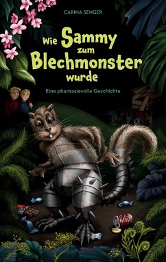 Wie Sammy zum Blechmonster wurde (eBook, ePUB) - Senger, Carina