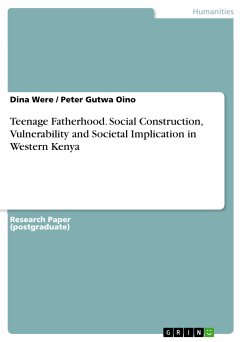 Teenage Fatherhood. Social Construction, Vulnerability and Societal Implication in Western Kenya (eBook, PDF) - Were, Dina; Oino, Peter Gutwa