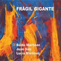 Frágil Gigante - Martínez,Baldo/Saiz,Juan/Martínez,Lucía