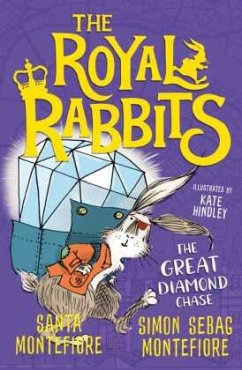The Royal Rabbits: The Great Diamond Chase - Montefiore, Santa; Montefiore, Simon Sebag