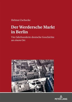 Der Werdersche Markt in Berlin - Zschocke, Helmut